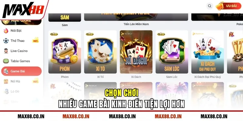 MAX88 17 Chọn chơi nhiều game bài kinh điển tiện lợi hơn