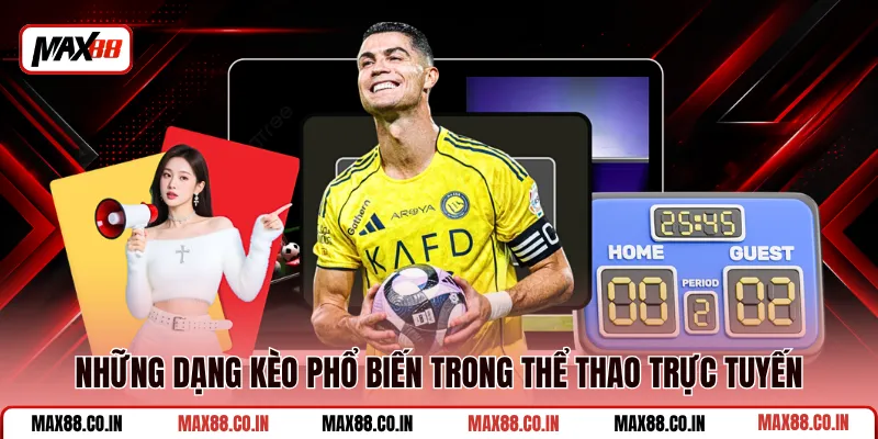 Kèo Việt Vị - Cách Đọc Và Mẹo Soi Kèo Chuẩn Xác Nhất 2 Những dạng kèo phổ biến trong thể thao trực tuyến