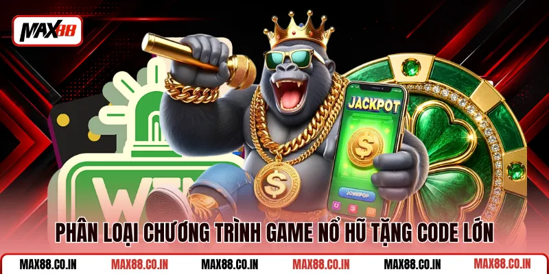 Game Nổ Hũ Tặng Code - Nhận Giftcode Miễn Phí Hấp Dẫn 2 Phân loại chương trình game nổ hũ tặng code lớn