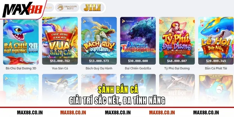MAX88 18 Sảnh bắn cá giải trí sắc nét, đa tính năng