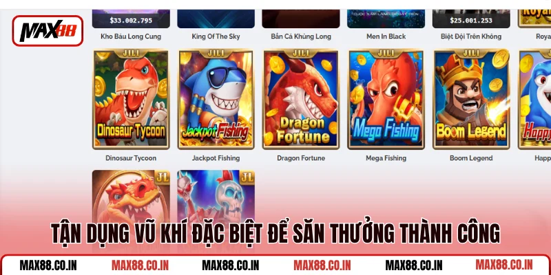 Bắn Cá MAX88 4 Tận dụng vũ khí đặc biệt để săn thưởng thành công