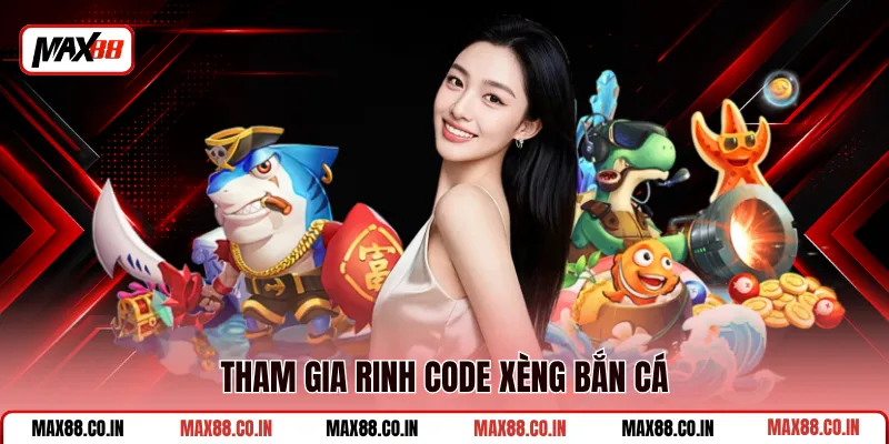 Bắn Cá Xèng - Săn Xu Đổi Thưởng, Chơi Siêu Mượt Tại MAX88 2 Tham gia rinh code xèng bắn cá