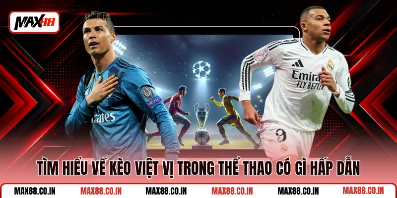 Kèo Việt Vị - Cách Đọc Và Mẹo Soi Kèo Chuẩn Xác Nhất 1 Tìm hiểu về kèo việt vị trong thể thao có gì hấp dẫn