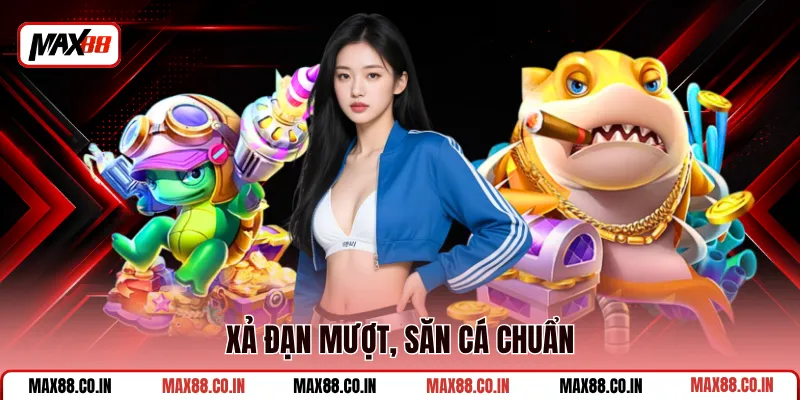 Bắn Cá Vui Vẻ - Xả Đạn Ăn Xu, Rinh Hũ Trăm Triệu Tại MAX88 3 Xả đạn mượt, săn cá chuẩn